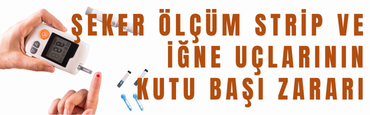 Şeker ölçüm strip ve iğne uçlarının
kutu başı zararı